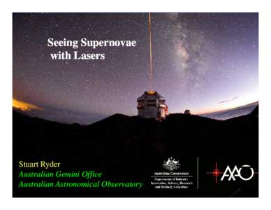 Seeing Supernovae with Lasers Stuart Ryder Australian Gemini Office Australian Astronomical Observatory