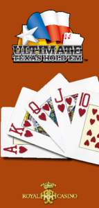 Ultimate Texas Hold´em Poker INDLEDNING: Ultimate Texas Holdém er et spil med udgangspunkt i poker. Der spilles mod huset og Deres gevinst afhænger af, hvornår i spillet indsatsen gøres og hvor stor indsatsen er. D