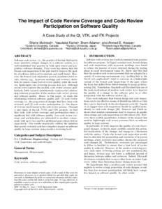 The Impact of Code Review Coverage and Code Review Participation on Software Quality A Case Study of the Qt, VTK, and ITK Projects 1  1
