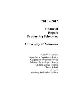 2011 – 2012 Financial Report Supporting Schedules University of Arkansas Fayetteville Campus