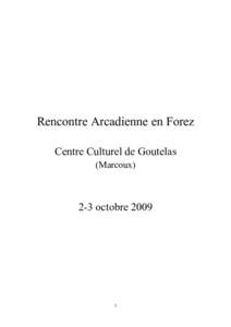 Rencontre Arcadienne en Forez Centre Culturel de Goutelas (Marcoux) 2-3 octobre 2009
