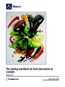 The plating manifesto (I): from decoration to creation Deroy et al. Deroy et al. Flavour 2014, 3:6 http://www.flavourjournal.com/content/3/1/6