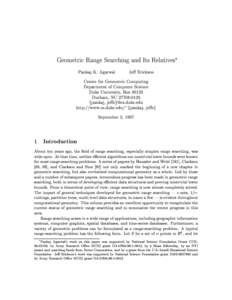 Geometric Range Searching and Its Relatives Pankaj K. Agarwal Je Erickson Center for Geometric Computing Department of Computer Science Duke University, Box 90129