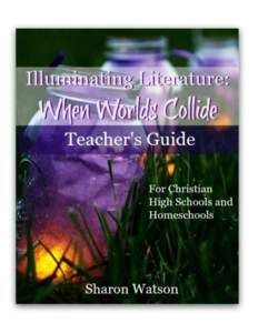 Illuminating Literature: When Worlds Collide, Teacher’s Guide  2 Meet the author Sharon Watson Sharon Watson is the author of Jump In, Apologia’s easy-to-use middle