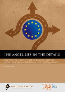 The angel lies in the details New Pact for Europe – What do European citizens expect from the new Parliament and the Commission? 3 February, 2015  The Angel lies in the details