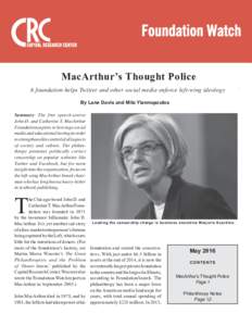 MacArthur’s Thought Police A foundation helps Twitter and other social media enforce left-wing ideology By Lane Davis and Milo Yiannopoulos Summary: The free speech-averse John D. and Catherine T. MacArthur Foundation 