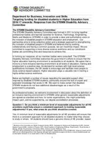 Department for Business, Innovation and Skills Targeting funding for disabled students in Higher Education fromonwards: Response from the STEMM Disability Advisory Committee The STEMM Disability Advisory Committ