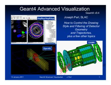 Geant4 Advanced Visualization  Geant4 v9.4 Joseph Perl, SLAC