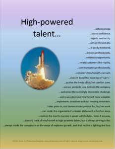 High-powered talent… …abhors gossip. …oozes confidence. …rejects mediocrity.