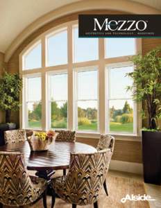 mezzo windowsQuality at Its Best. It’s the ultimate collaboration. Elegant, sleek style mixed with take-charge strength and energy efficiency. The aesthetics are everything you want in a window and the performa