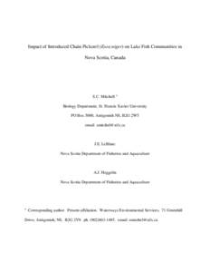 Impact of Introduced Chain Pickerel (Esox niger) on Lake Fish Communities in Nova Scotia, Canada S.C. Mitchell a Biology Department, St. Francis Xavier University PO Box 5000, Antigonish NS, B2G 2W5