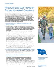 Employee Benefits  Reservist and War Provision Frequently Asked Questions For over 100 years, our policyholders have trusted Standard Insurance Company to do what’s right for their employees in times of need. While