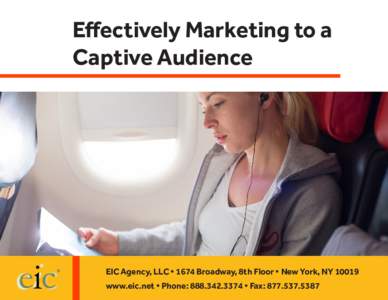 Effectively Marketing to a Captive Audience eic  ®