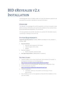 BID EREVEALER V2.X INSTALLATION The BID eRevealer version 2.0 (x86) installer will installs the eRevealer application and associated files required to read Bahrain smartcard information.  O VERVIEW