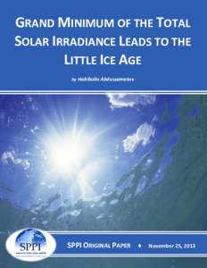 GRAND MINIMUM OF THE TOTAL SOLAR IRRADIANCE LEADS TO THE LITTLE ICE AGE by Habibullo Abdussamatov  SPPI ORIGINAL PAPER ♦