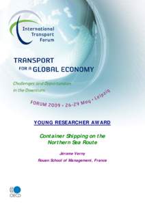 YOUNG RESEARCHER AWARD Container Shipping on the Northern Sea Route Jérome Verny Rouen School of Management, France