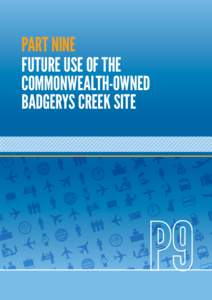 PART NINE	 FUTURE USE OF THE COMMONWEALTH-OWNED BADGERYS CREEK SITE  326