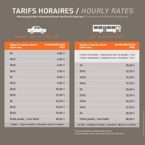 TARIFS HORAIRES / HOURLY RATES Heures gratuites uniquement pour les Bus & Autocars / Free hours for Bus & Coaches only VOITURES – TAXIS – VTC / CARS - CABS Dépose & reprise clients Quick stop
