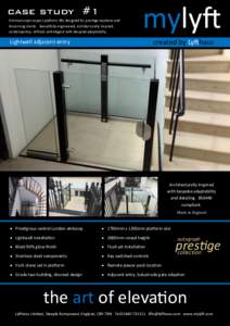 case study #1 Premium open aspect platform lifts designed for prestige locations and discerning clients. Beautifully engineered, architecturally inspired, contemporary, refined, and elegant with bespoke adaptability.  my
