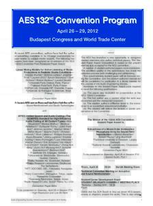 AES 132nd C onvention Program April 26 – 29, 2012 Budapest Congress and World Trade Center At recent AES conventions, authors have had the option of submitting complete 4- to 10-page manuscripts for peer-review by subj