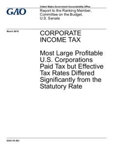 GAO, CORPORATE INCOME TAX: Most Large Profitable U.S. Corporations Paid Tax but Effective Tax Rates Differed Significantly from the Statutory Rate