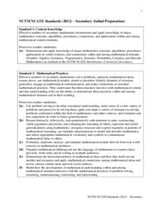 1  NCTM NCATE Standards (2012) – Secondary (Initial Preparation) Standard 1: Content Knowledge Effective teachers of secondary mathematics demonstrate and apply knowledge of major mathematics concepts, algorithms, proc