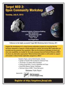 Target NEO 2: Open Community Workshop Tuesday, July 9, 2013 National Academy of Sciences Building Main Auditorium