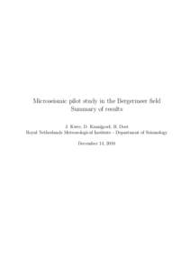 Microseismic pilot study in the Bergermeer field Summary of results J. Kwee, D. Kraaijpoel, B. Dost Royal Netherlands Meteorological Institute - Department of Seismology December 14, 2010