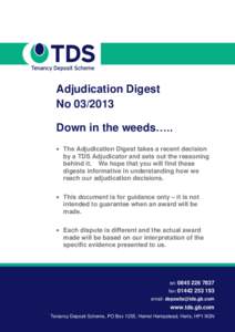 Adjudication Digest NoDown in the weeds…..  The Adjudication Digest takes a recent decision by a TDS Adjudicator and sets out the reasoning behind it. We hope that you will find these