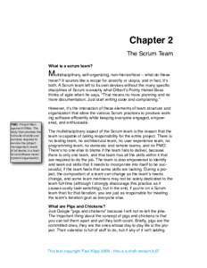 Chapter 2 The Scrum Team What is a scrum team? Multidisciplinary, self-organizing, non-hierarchical -- what do these mean? It sounds like a recipe for anarchy or utopia, and in fact, itʼs