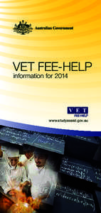 VET FEE-HELP information for 2014 www.studyassist.gov.au  You must read this booklet