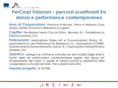 PerCorpi Visionari – percorsi sconfinanti tra danza e performance contemporanea Area di Cooperazione: Province di Novara, Torino e Verbano Cusio Ossola, Distretti di Locarno, Bellinzona e Lugano