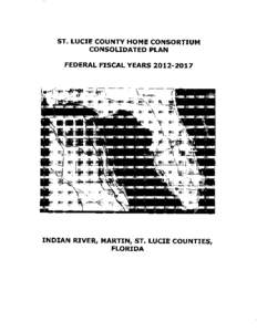 ST. LUCIE COUNTY HOME CONSORTIUM CONSOLIDATED PLAN FEDERAL FISCAL YEARSINDIAN RIVER, MARTIN, ST. LUCIE COUNTIES, FLORIDA