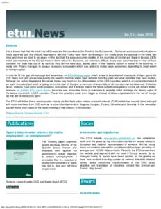 etuiNews  Editorial It is a known fact that the crisis has hit Greece and the countries in the South of the EU severely. The harsh socio-economic situation in those countries and the difficult negotiations with the Troik