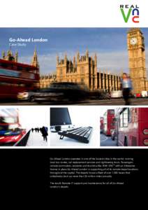 Go-Ahead London Case Study Go-Ahead London operates in one of the busiest cities in the world, running local bus routes, rail replacement services and sightseeing tours. Passengers include commuters, residents and touris