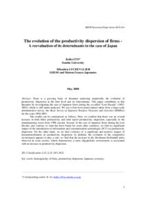 RIETI Discussion Paper Series 08-E-014  The evolution of the productivity dispersion of firms A reevaluation of its determinants in the case of Japan Keiko ITO* Senshu University