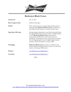 Budweiser Black Crown Introduced: Jan. 21, 2013  Beer Category/Style: