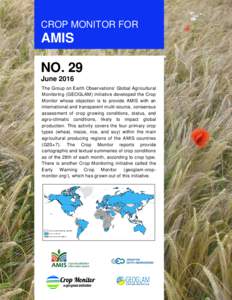 CROP MONITOR FOR  AMIS NO. 29 June 2016 The Group on Earth Observations’ Global Agricultural