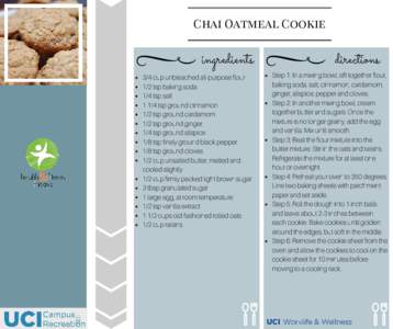 Chai Oatmeal Cookie  ingredients 3 4 cup unbleached all purpose flour 1 2 tsp baking soda 1 4 tsp salt