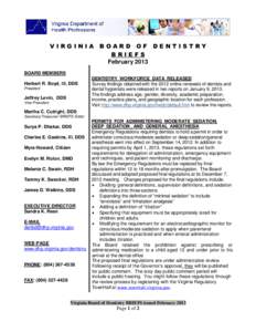 VIRGINIA BOARD OF DENTISTRY BRIEFS February 2013 BOARD MEMBERS Herbert R. Boyd, III, DDS President