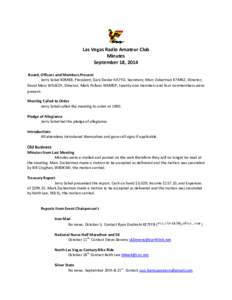 Las Vegas Radio Amateur Club Minutes September 18, 2014 Board, Officers and Members Present Jerry Sobel K0MBB, President; Gary Desler AA7YO, Secretary; Marc Zukerman K7MNZ, Director; David Moss WD6CZY, Director; Mark Pal