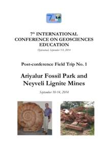 7th INTERNATIONAL CONFERENCE ON GEOSCIENCES EDUCATION Hyderabad, September 5-9, 2014  Post-conference Field Trip No. 1