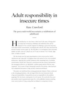Adult responsibility in insecure times Kate Crawford The post-crash world necessitates a redeÞnition of adulthood.