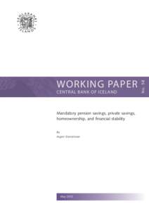 CENTRAL BANK OF ICELAND  Mandatory pension savings, private savings, homeownership, and financial stability By Asgeir Danielsson