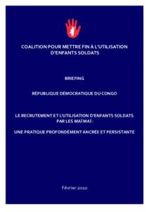 COALITION POUR METTRE FIN À L’UTILISATION D’ENFANTS SOLDATS BRIEFING RÉPUBLIQUE DÉMOCRATIQUE DU CONGO