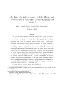 The Price of a Vote: Modern Portfolio Theory and Diversification in Early 18th Century English Stock Markets∗ Erin K Fletcher†, Drew Murphy‡, and Ann Carlos,§ October 4, 2012