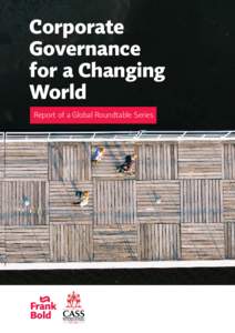 Corporate Governance for a Changing World Report of a Global Roundtable Series
