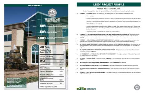 LEED® PROJECT PROFILE  PROJECT PROFILE Freedom Plaza • Cookeville, Tenn. Freedom Plaza applied for 36 out of 61 possible LEED points (“credits”). Some of the credits applied for include: