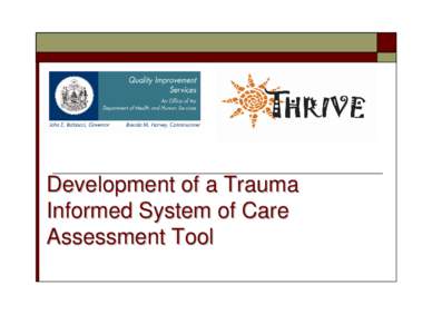 Development of a Trauma Informed System of Care Assessment Tool Authors James T. Yoe, Kimberly Conway