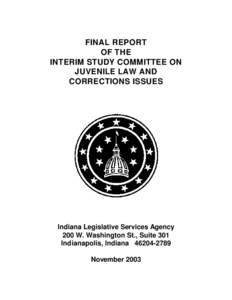 FINAL REPORT OF THE INTERIM STUDY COMMITTEE ON JUVENILE LAW AND CORRECTIONS ISSUES